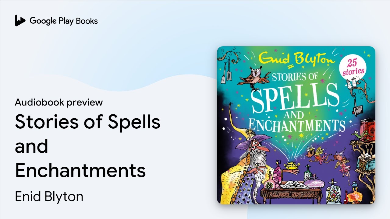 Stories of Spells and Enchantments Book 40 by Enid Blyton · Audiobook preview