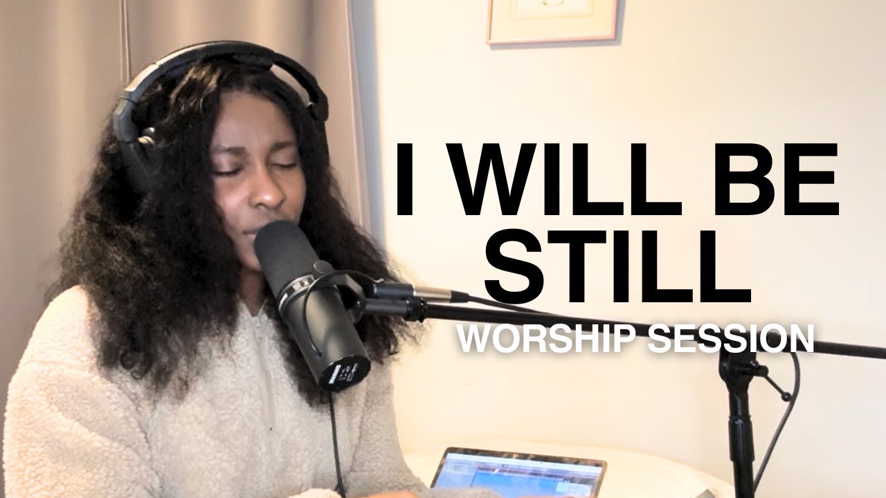 I WILL BE STILL | Finding Rest in God | Worship Session | 12/01/25