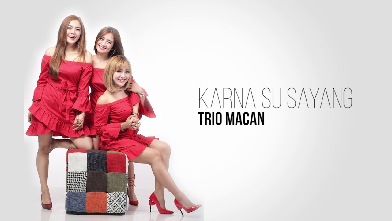 Trio Macan - Karna Su Sayang (Lirik)