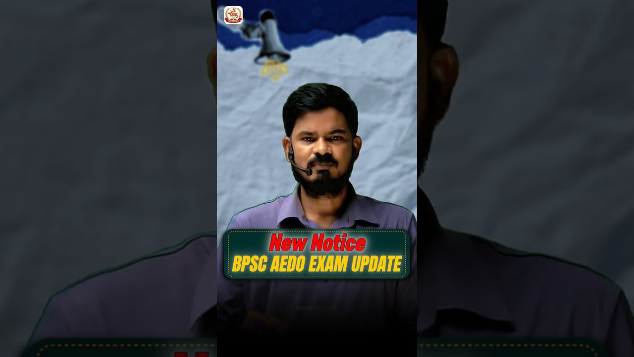 New Notice! BPSC AEDO EXAM UPDATE?🔥🔥
