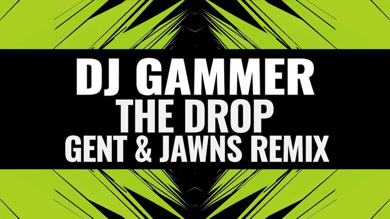 DJ Gammer - THE DROP (Gent & Jawns Remix)