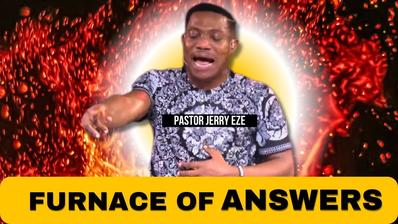 FURNACE OF ANSWERS - NSPPD FIRE PRAYERS- ||PASTOR JERRY EZE