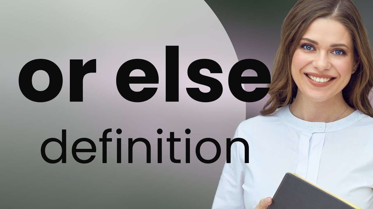 Or else &mdash; definition of OR ELSE