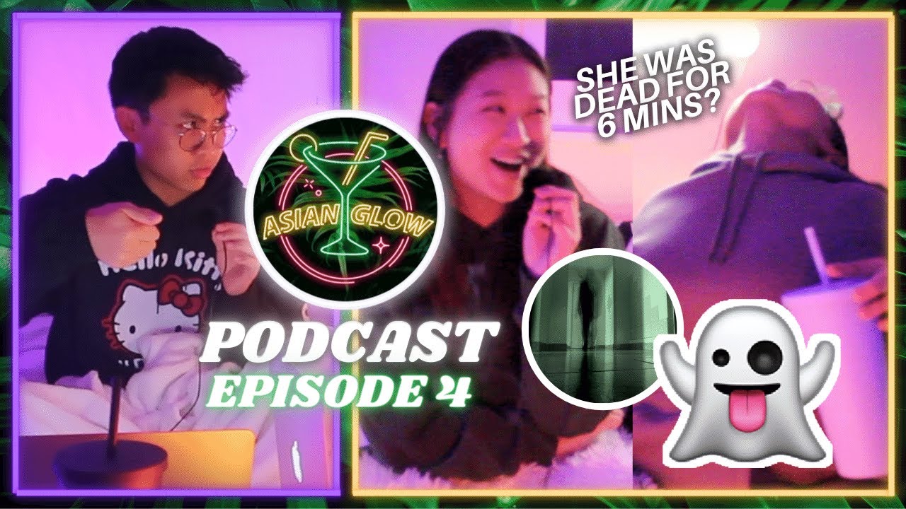 what she saw when she FLATLINED (ghosts, superstitions, etc.) | Episode 4: Asian Glow Podcast