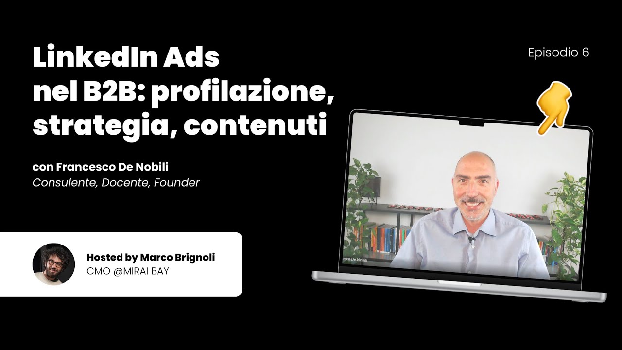LinkedIn Ads: Francesco De Nobili svela tutto su profilazione e contenuti a B2B Marketing Unplugged