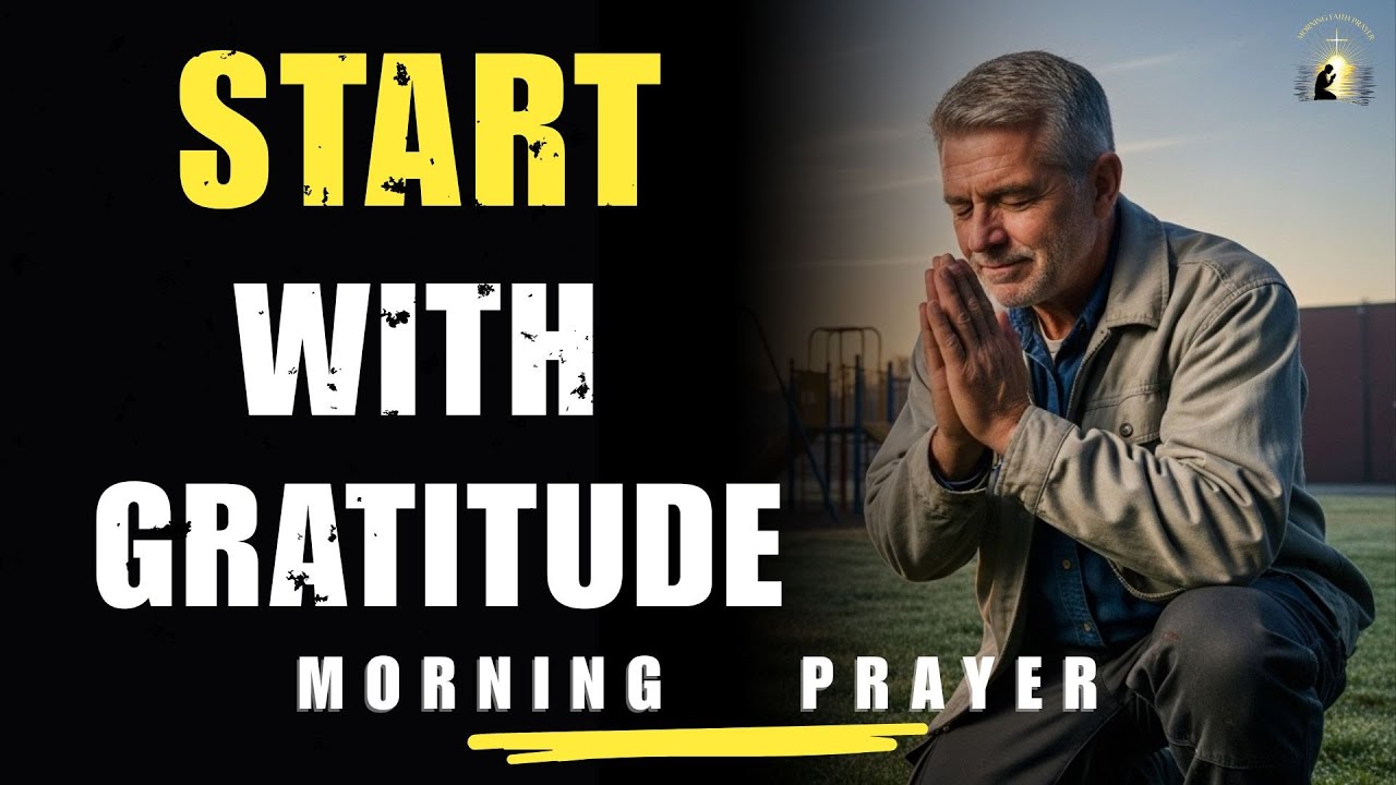 Start Your Day With Gratitude | Morning Prayer With God