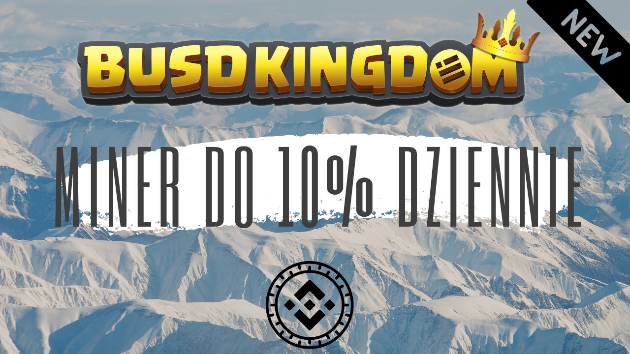 BUSD Kingdom Miner do 10% dziennie