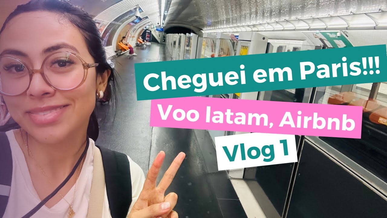 Cheguei em Paris, voo latam, Airbnb. Vlog 1