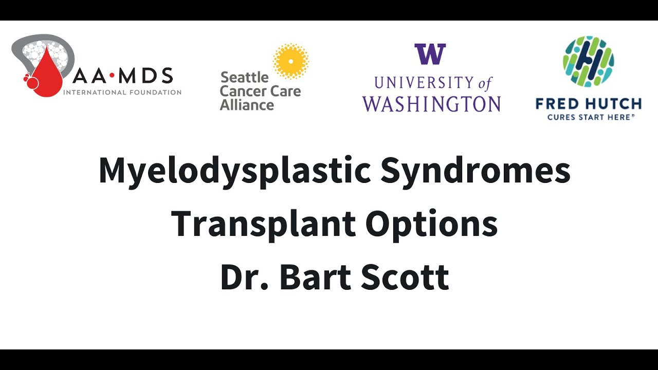 8th Seattle Patient Conference   MDS Transplant Options