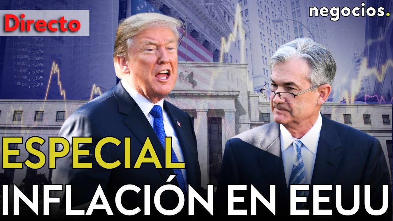 DIRECTO | LA INFLACI&Oacute;N EN EEUU PONE EN VILO A LOS MERCADOS: TENSI&Oacute;N EN LA FED Y WALL STREET NERVIOSO