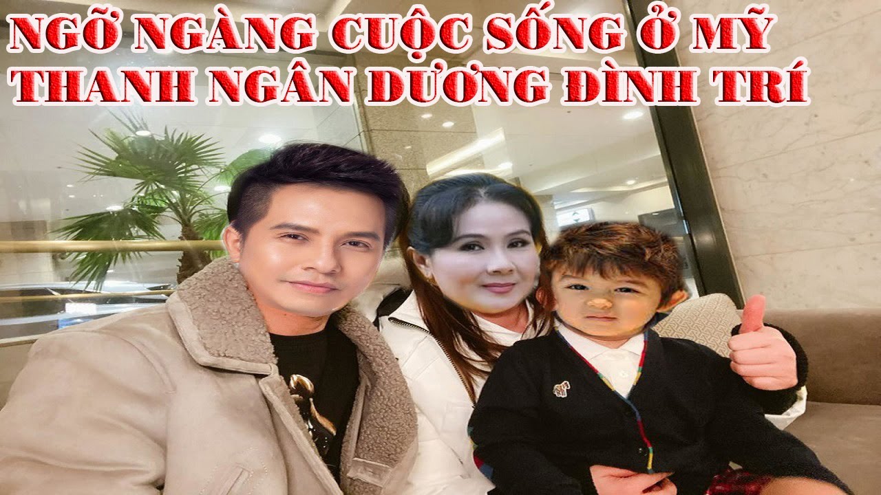 💖NGỠ NGÀNG CUỘC SỐNG Ở MỸ THANH NGÂN DƯƠNG ĐÌNH TRÍ & CON TRAI ÍT AI NGỜ TỚI