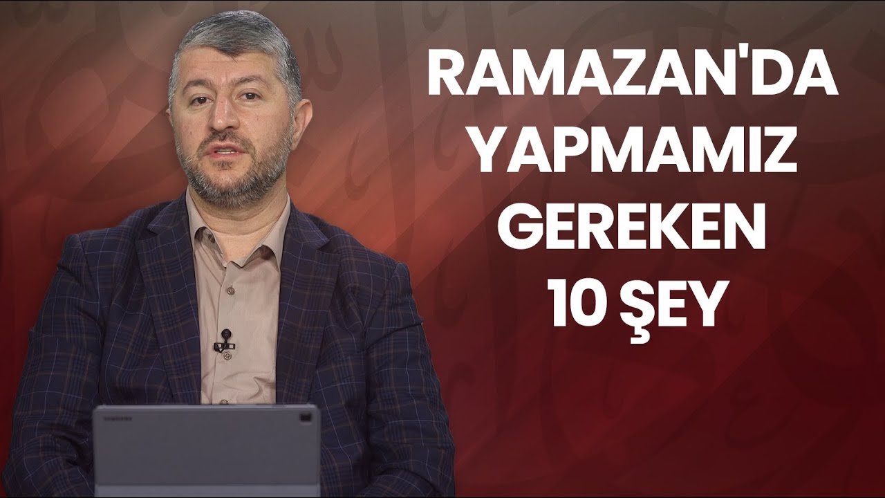 Ramazan'da Yapmamız Gereken 10 Şey | Muhammed Emin Yıldırım