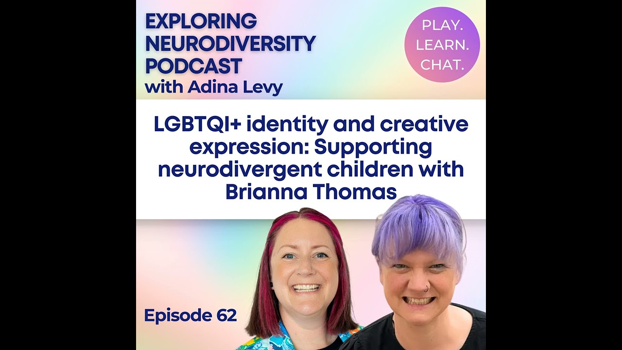 LGBTQI+ identity and creative expression: Supporting neurodivergent children with Brianna Thomas