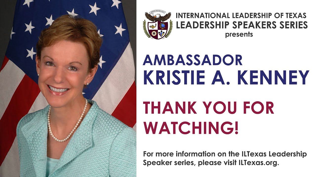 ILTexas Leadership Speaker Series | Ambassador Kristie Kenney | International Leadership of Texas