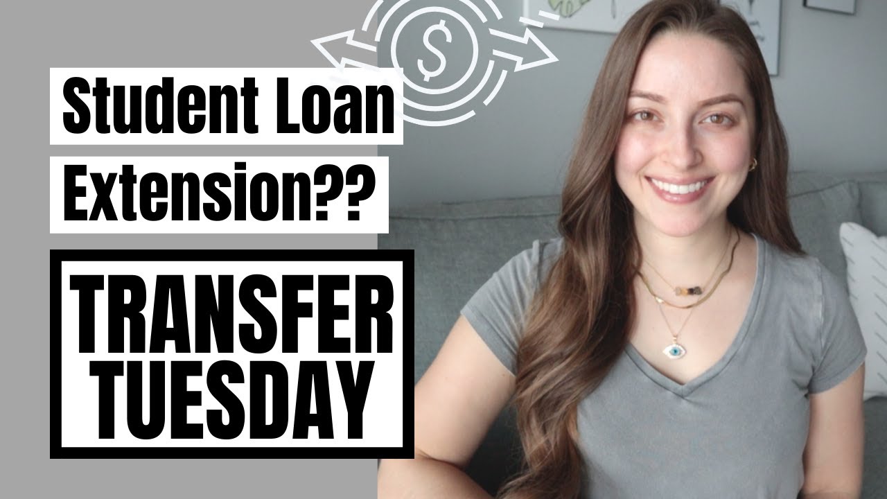 Transfer Tuesday | Student Loan Forbearance Extension?