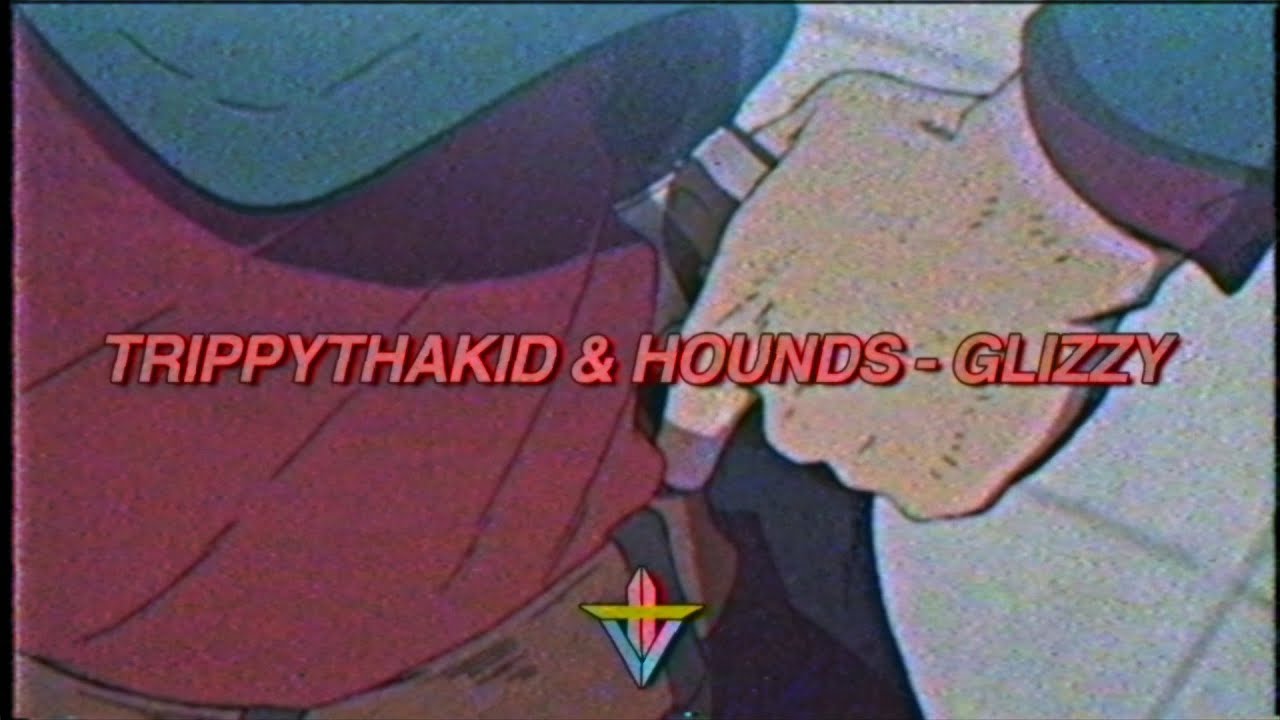 TrippyThaKid & Hounds - Glizzy