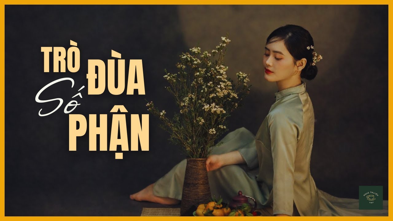[CỰC HAY] Truyện Làng Quê Việt Nam: TRÒ ĐÙA SỐ PHẬN | Nghe Truyện Hay