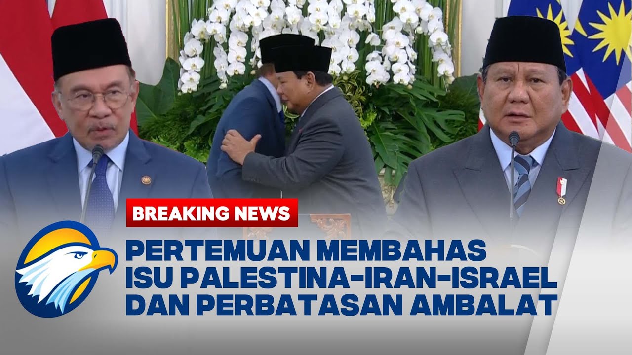 [FULL] BREAKING NEWS - PERTEMUAN PRESIDEN PRABOWO & PM ANWAR IBRAHIM