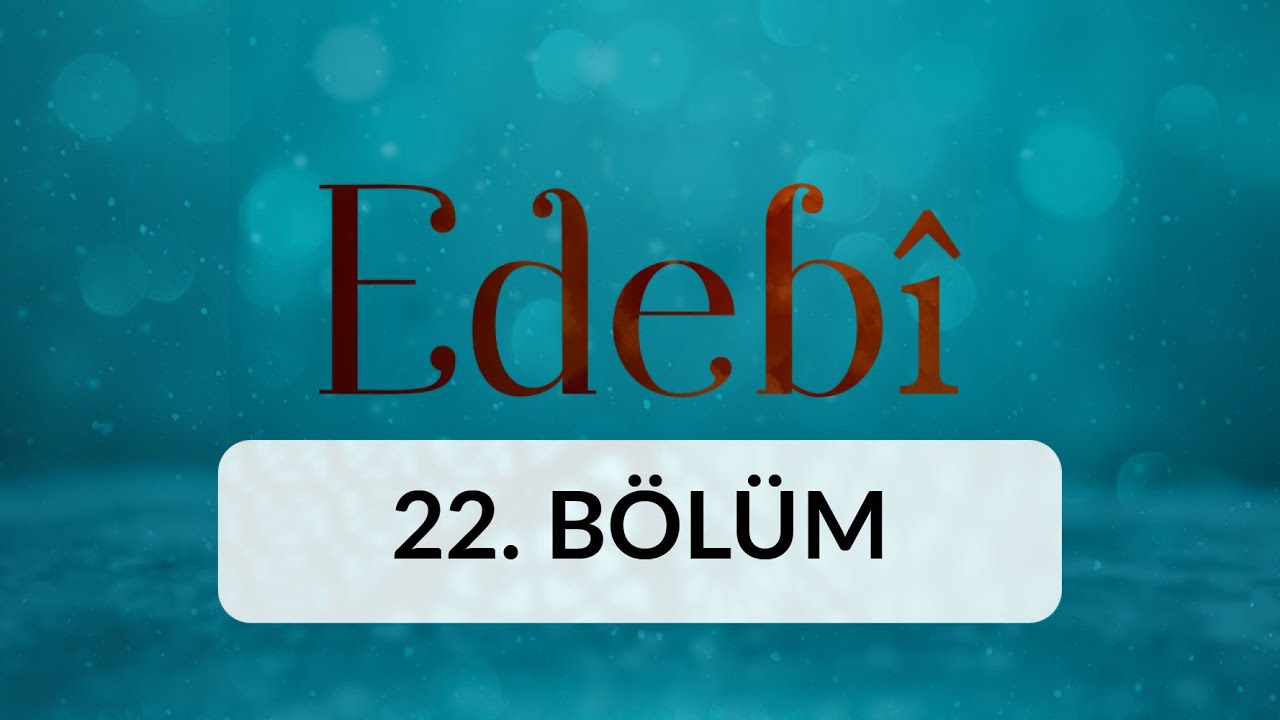 Hayat ve Ölüm - Edebi 22. Bölüm