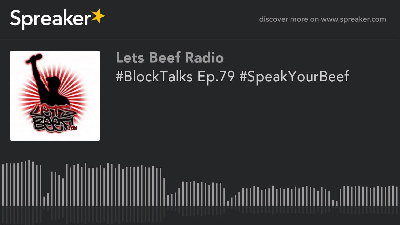 #BlockTalks Ep.79 #SpeakYourBeef (part 3 of 7)