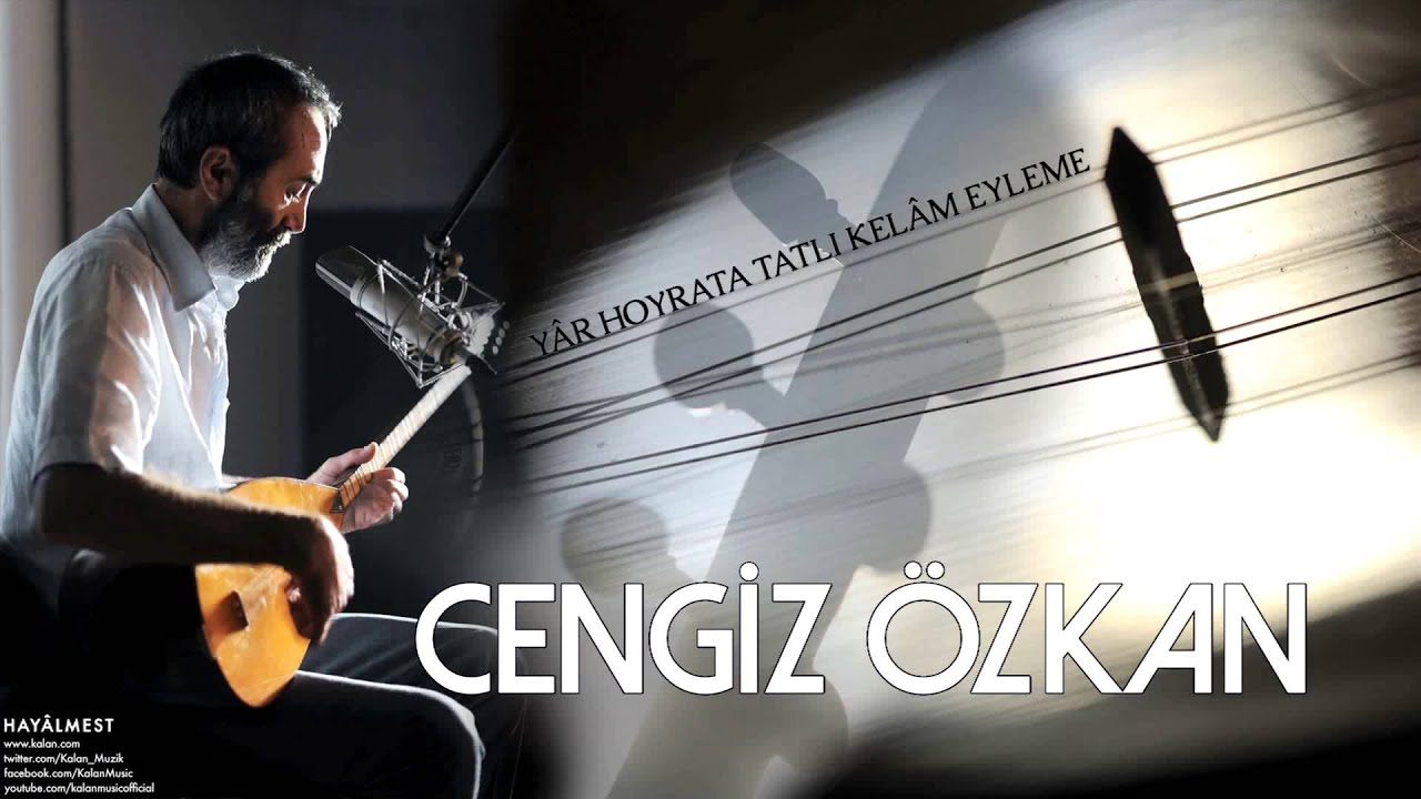 Cengiz Özkan - Yâr Hoyrata Tatlı Kelâm Eyleme [ Hayâlmest © 2015 Kalan Müzik ]