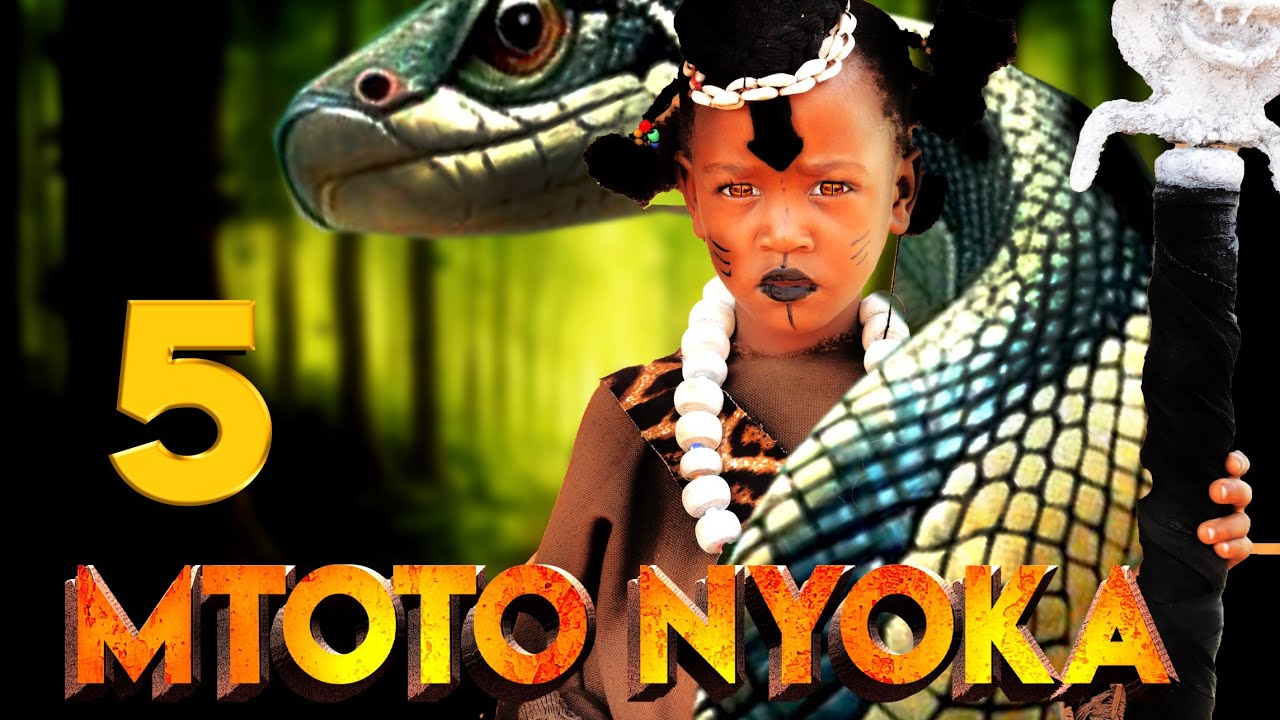 MTOTO  NYOKA ( EPISODE FIVE )