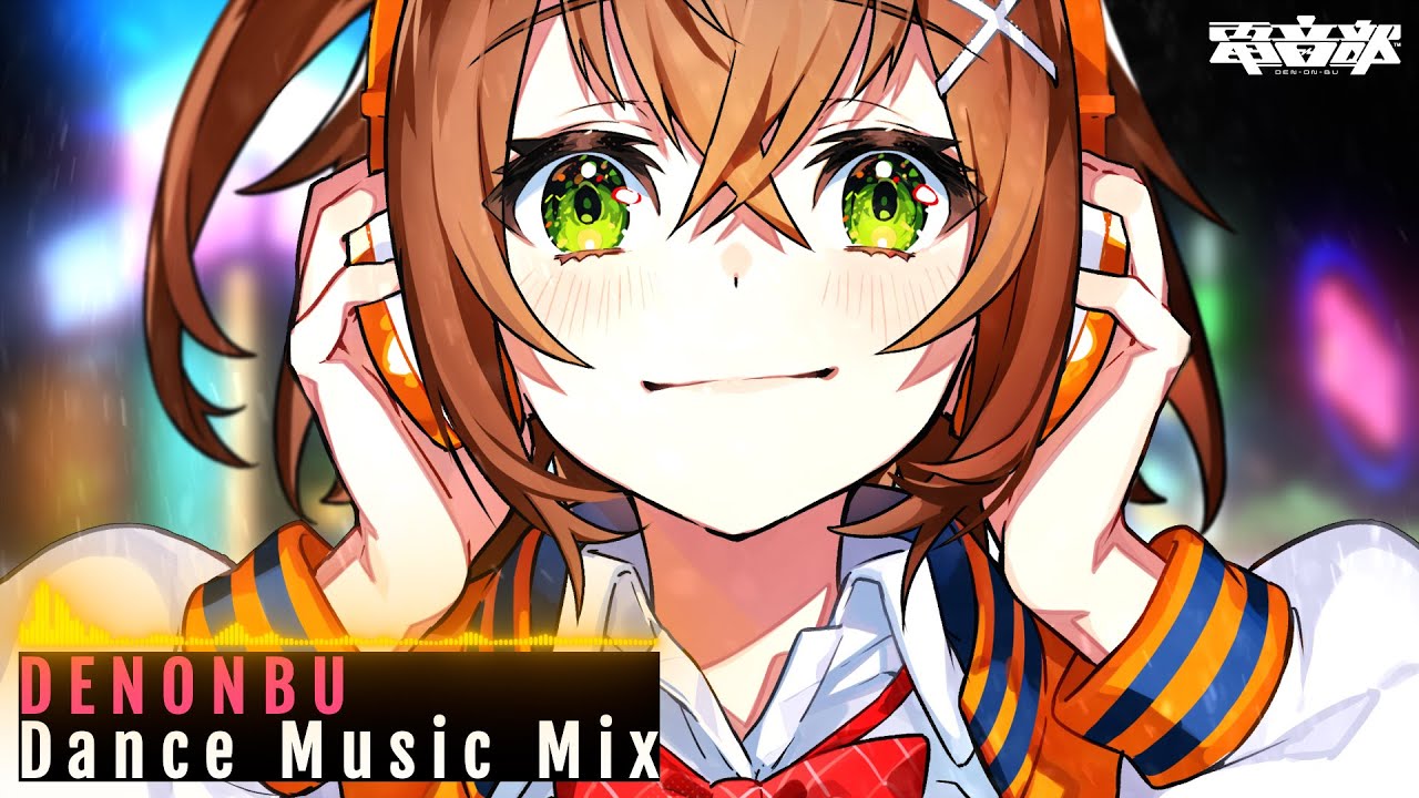 🎧Dance Music Mix | Club Remixs🎧 #DENONBU  #電音部