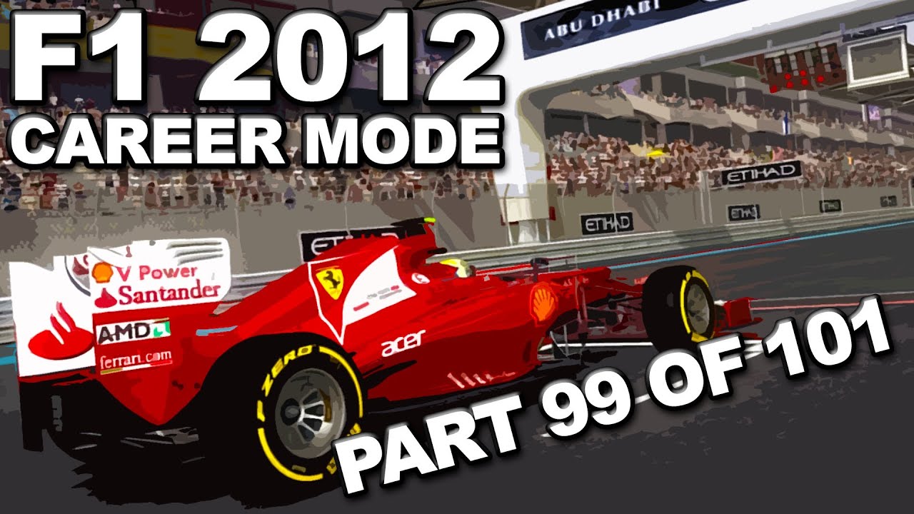 F1 2012: Career Mode Walkthrough (99/101) - Abu Dhabi Grand Prix (SEASON 5/FERRARI) - HD
