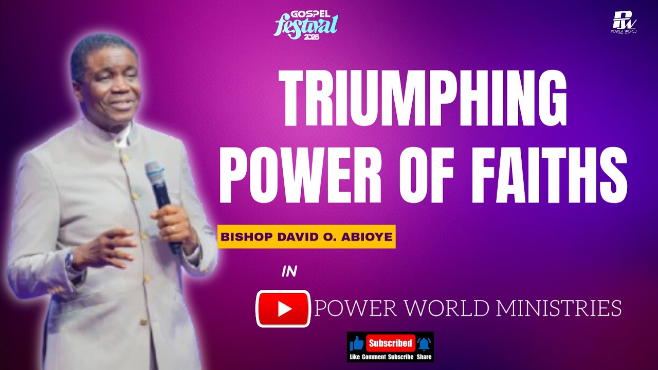 TRIUMPHING POWER OF FAITHS | BISHOP DAVID O. ABIOYE | #powerworldministries GF 2026 DAY 2 EVENING