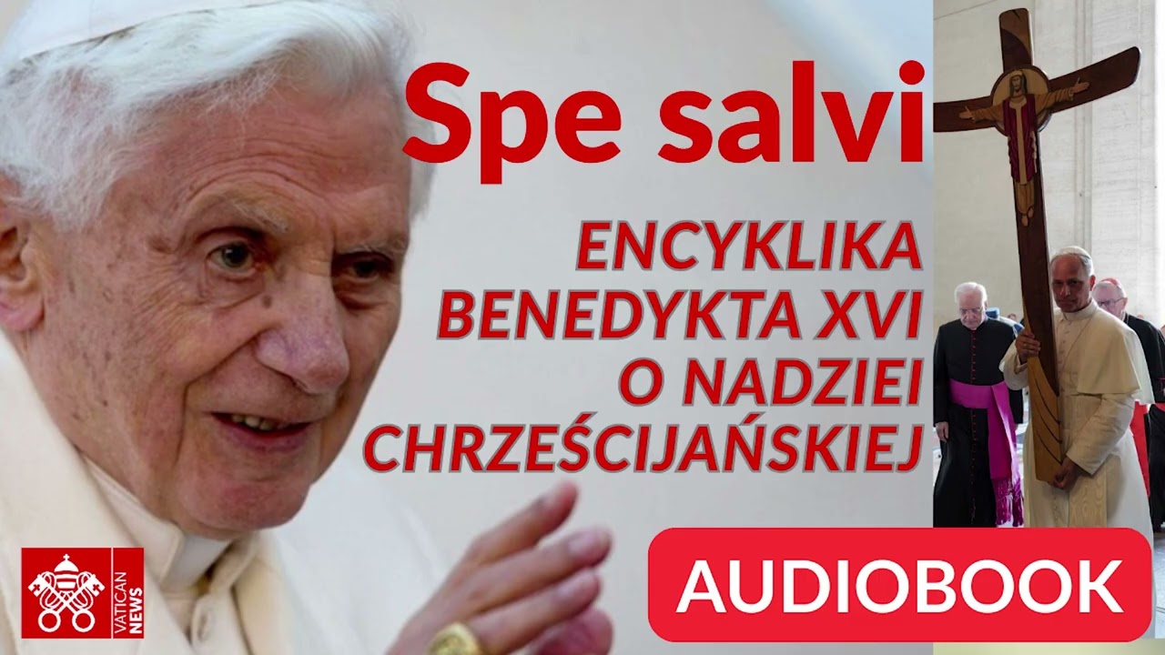 AUDIOBOOK Benedykt XVI, Spe salvi, encyklika o nadziei chrześcijańskiej