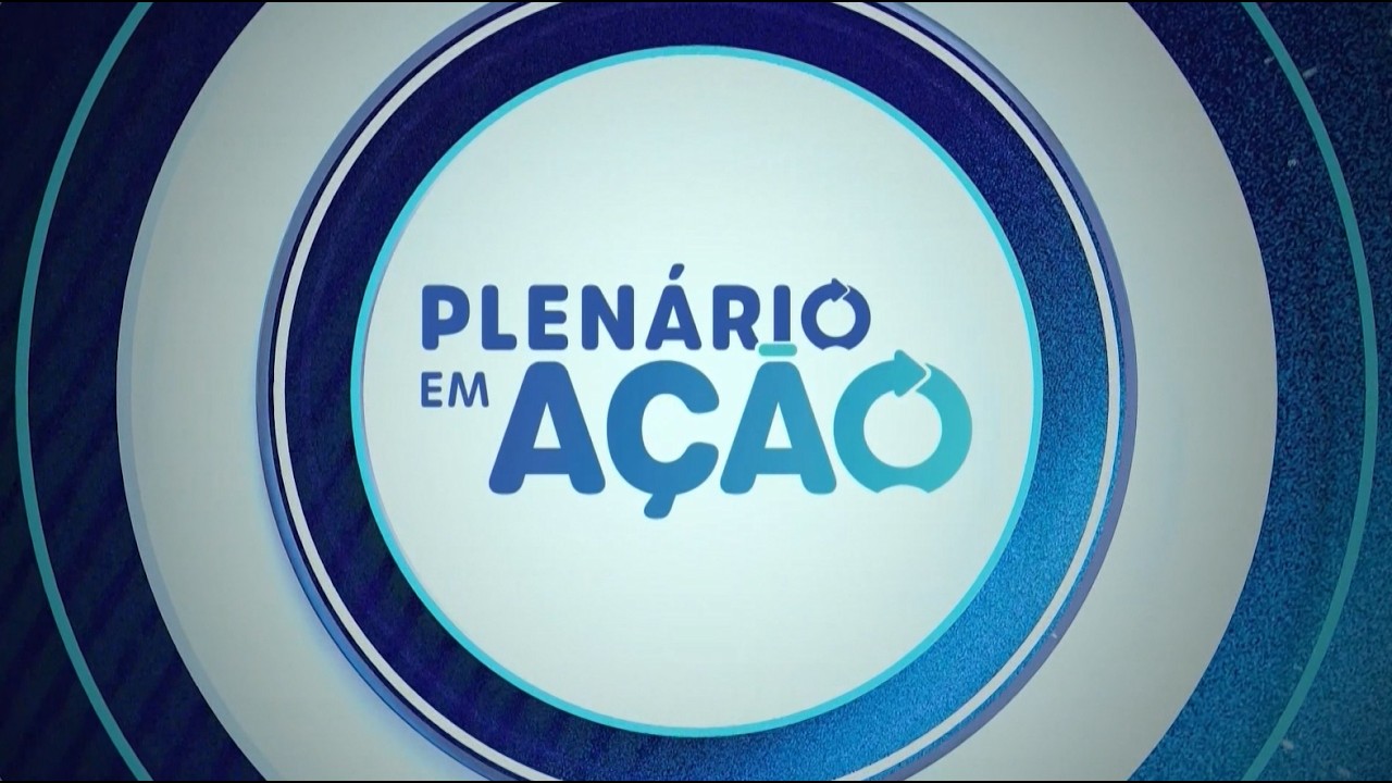 Plenário em Ação - 09/03/2026