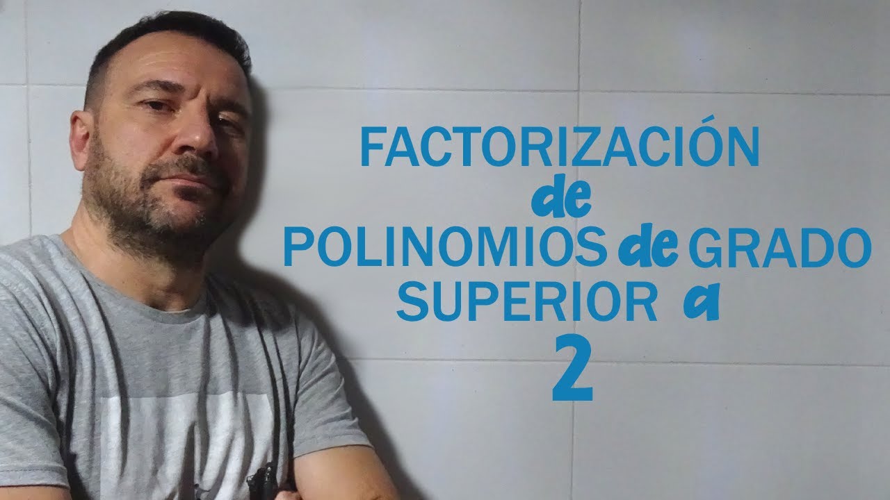 Factorización de un polinomio de grado superior a dos