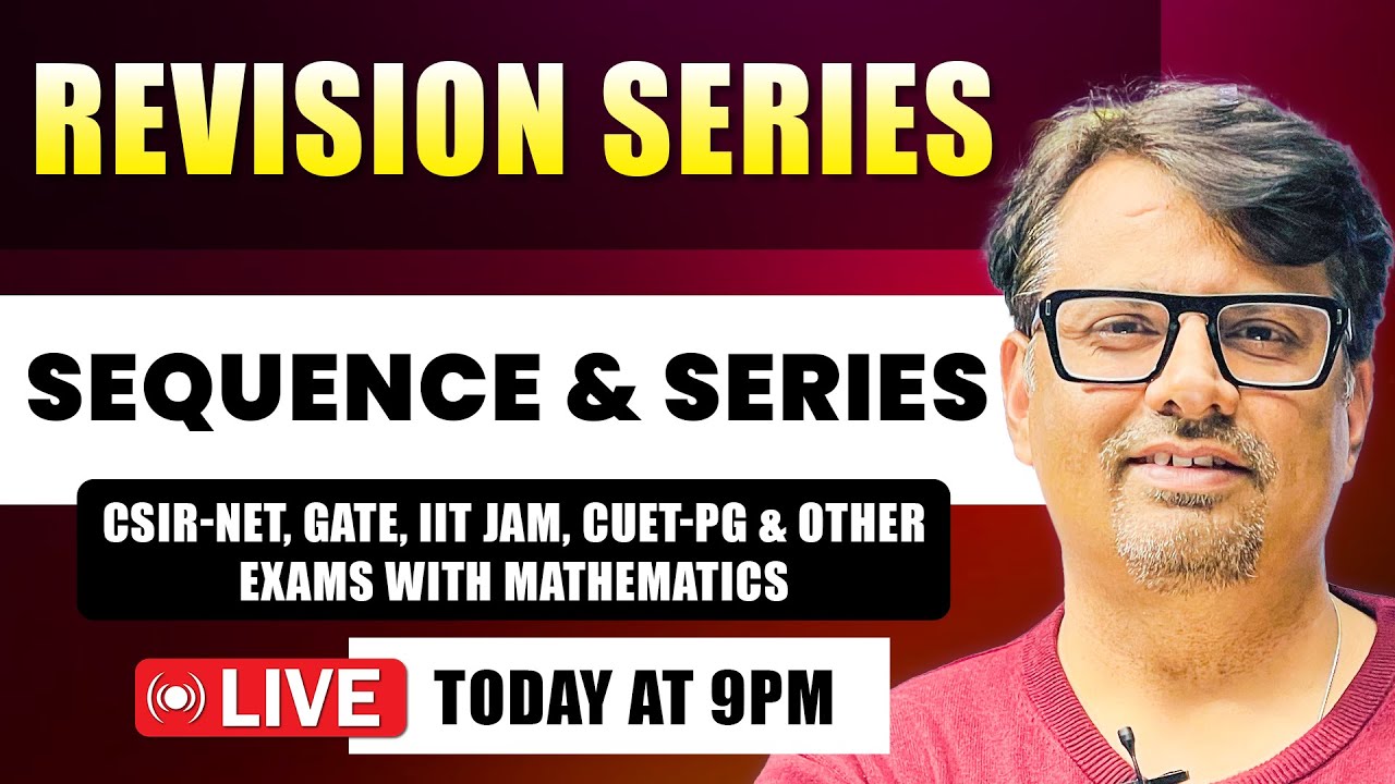Sequence & Series for CSIR,IIT JAM,GATE & CUET PG | Revision Series By GP Sir