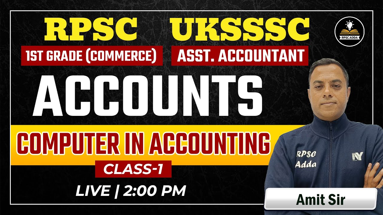 Computer in Accounting | Accounts Class-1 | RPSC 1st Grade Commerce, UKSSSC Asst. Accountant