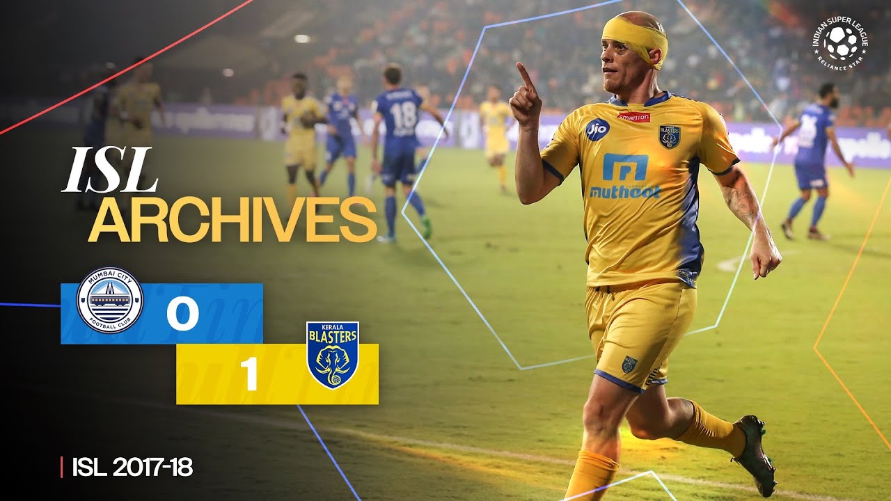 ISL Archives | Mumbai City FC 0-1 Kerala Blasters FC