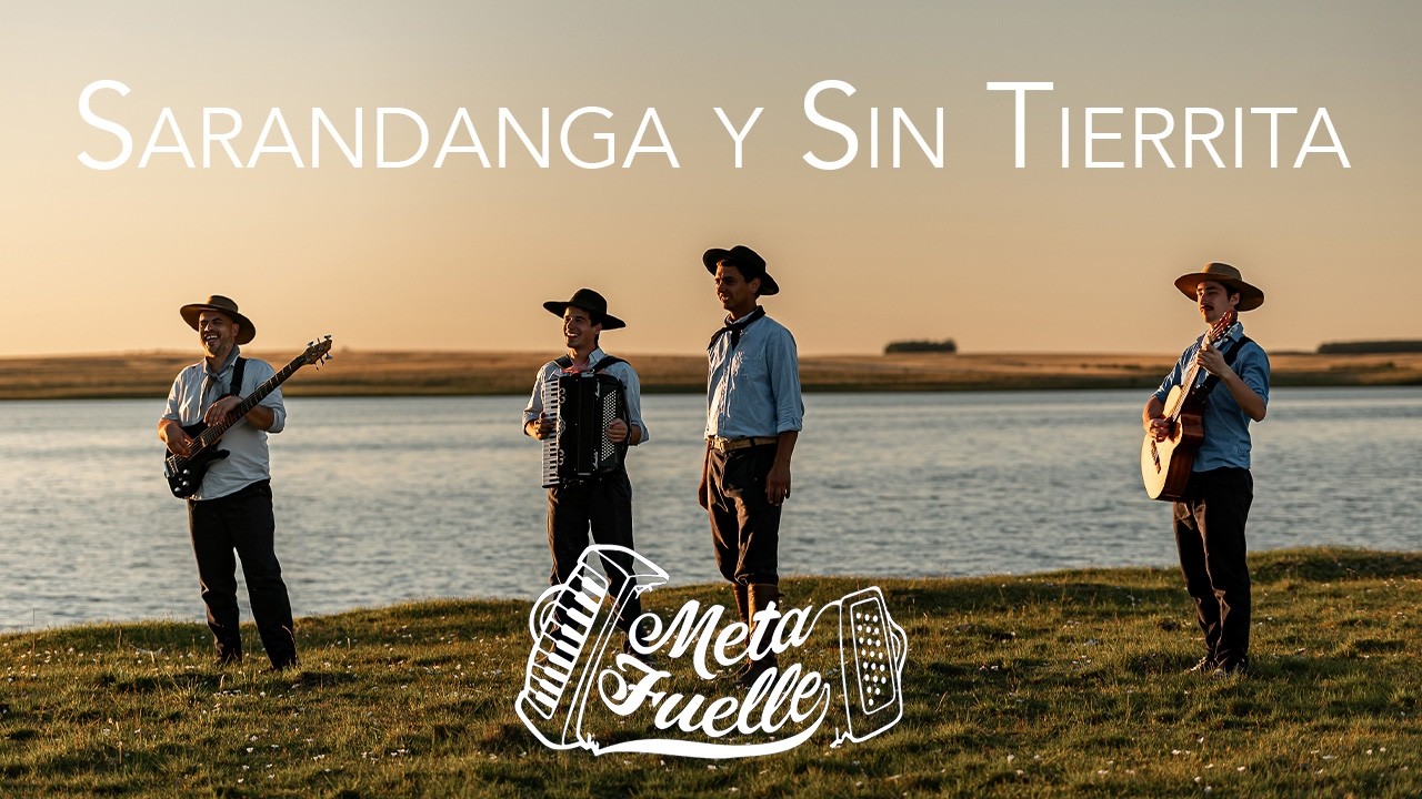 Sarandanga y Sin Tierrita - Meta Fuelle (Video Oficial)
