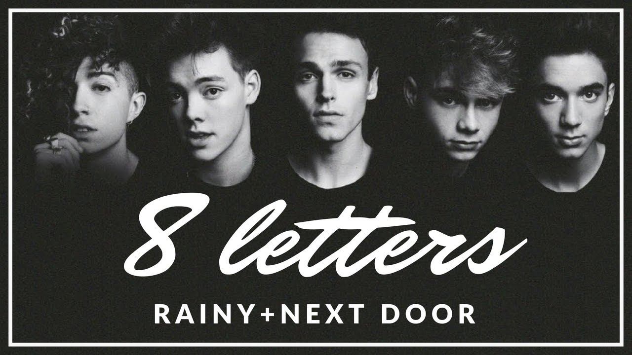 8 Letters // Rainy + Next Door Version