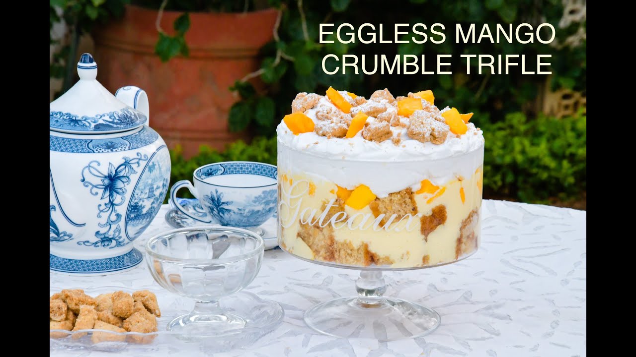 EGGLESS MANGO CRUMBLE TRIFLE