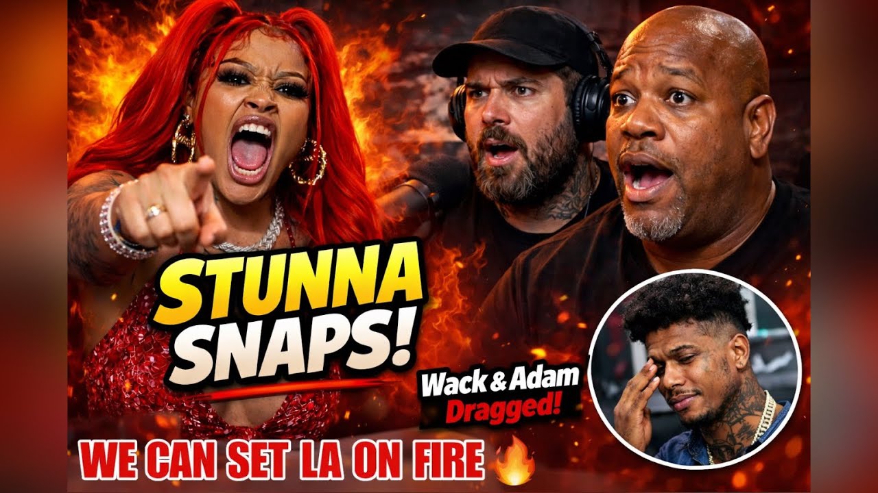 Stunna Girl ERUPTS on Wack 100 & Adam22 🔥 “We Can Set LA On Fire”