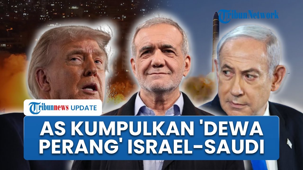 Donald Trump Segera Kumpulkan Israel-Arab Saudi, Langkah Baru di Tengah Ketegangan dengan Iran