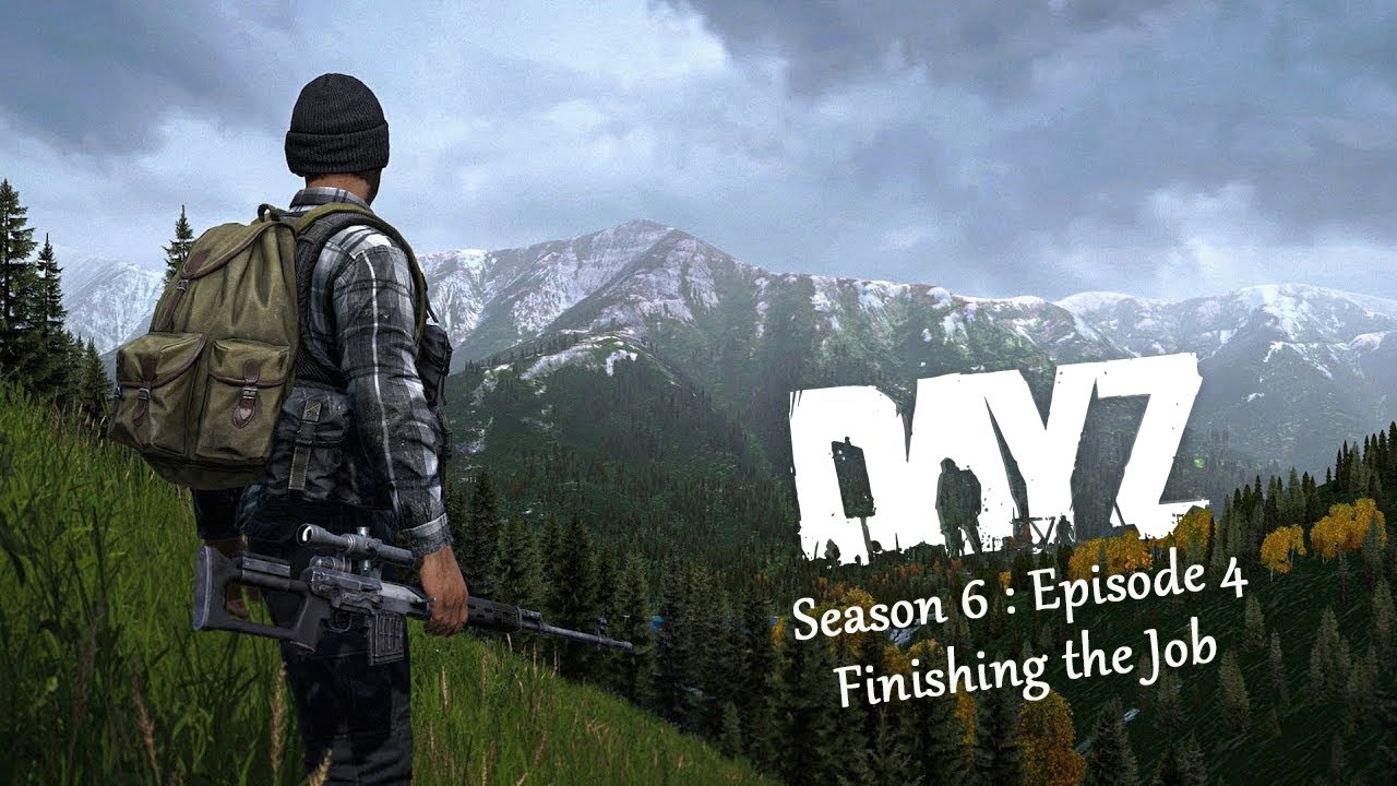S6 : E4 - Finishing The Job  - Dayz! - CobraDayz