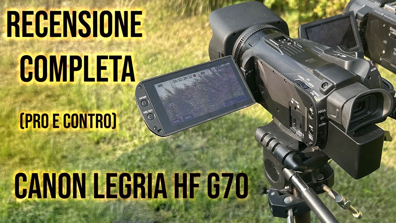 Recensione completa - Canon Legria HF G70 (pro e contro)