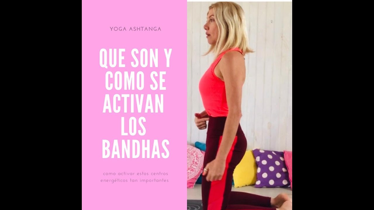 🤌🏼Que son los bandhas y como se activan? | ashtanga yoga | Vida de Yoguini Moderna 🌈✨