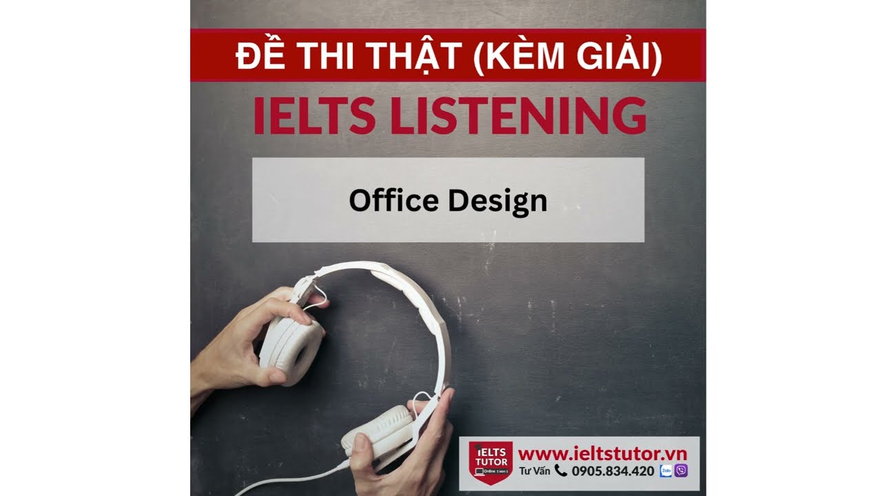 Office Design: IELTS LISTENING Vol 3 Test 10 Section 4 & Vol 5 Test 2 Section 4