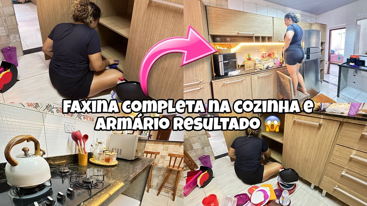 Não Eu FAXINA COMPLETA NA COZINHA MUDANÇA ORGANIZAÇÃO DOS ARMÁRIOS CASA LIMPA