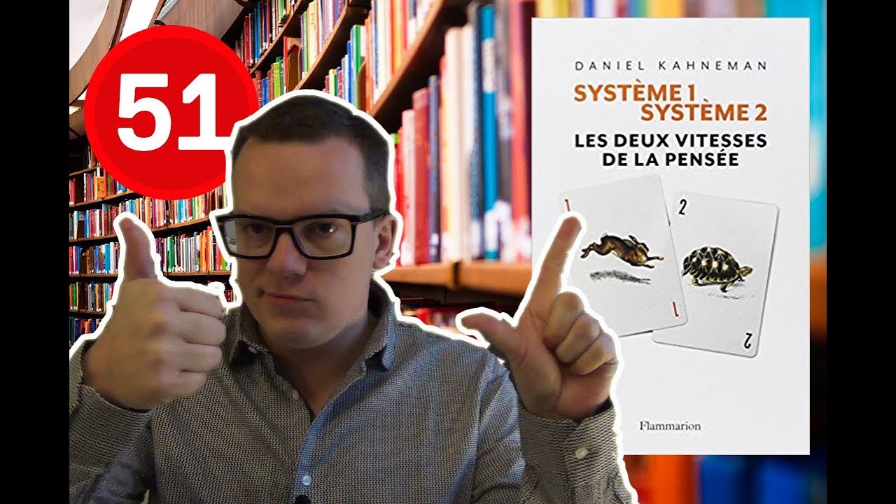 SYSTEME 1/SYSTEME 2, les deux vitesses de la pensée, Daniel Kahneman | Défi un livre par semaine #51