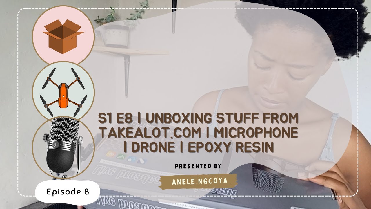 S1 E8 | Unboxing drone, mic, epoxy resin and more (from Takealot.com)