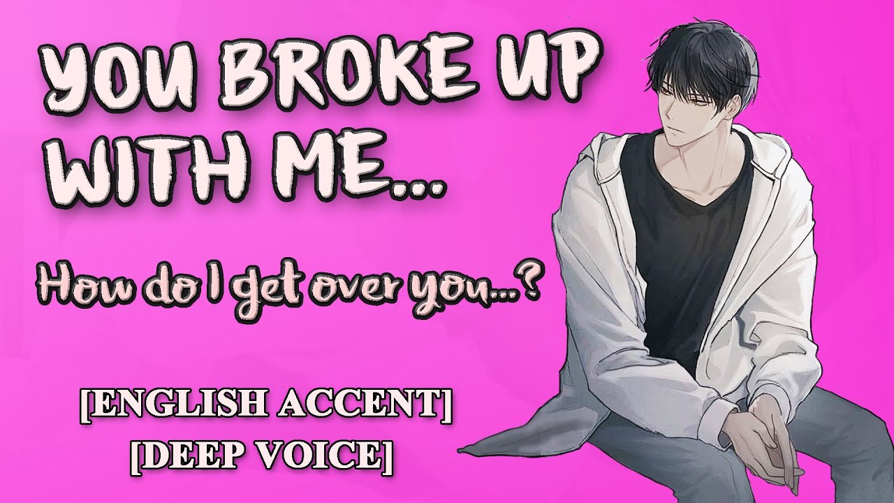 [M4A] You Broke up with me & I can't get over You [English Accent ASMR][Deep Voice][Boyfriend ASMR]
