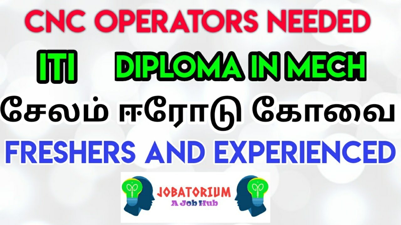 ITI Jobs | Diploma Jobs | Hosur Jobs | Erode Jobs | Coimbatore Jobs | CNC Operator | Jobatorium
