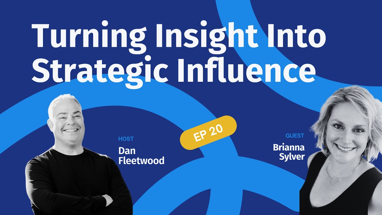 Ep. 20 – Turning Insight Into Strategic Influence with Brianna Sylver, Founder of Sylver Consulting